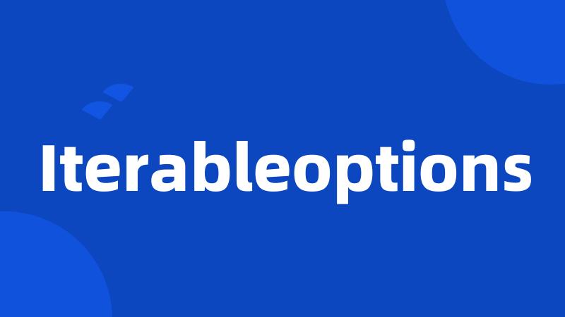 Iterableoptions