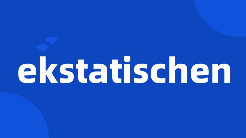 ekstatischen