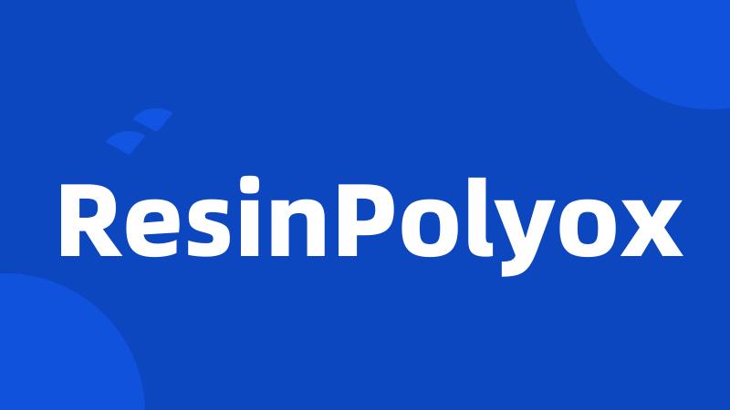 ResinPolyox