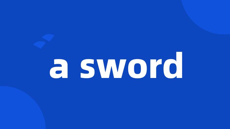 a sword