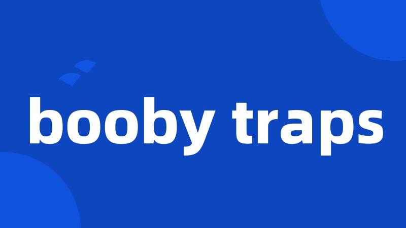 booby traps