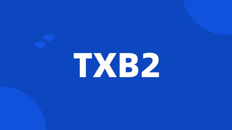 TXB2