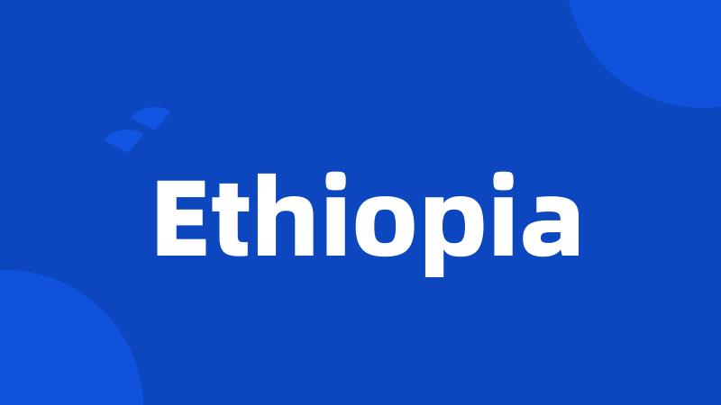 Ethiopia