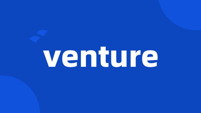 venture