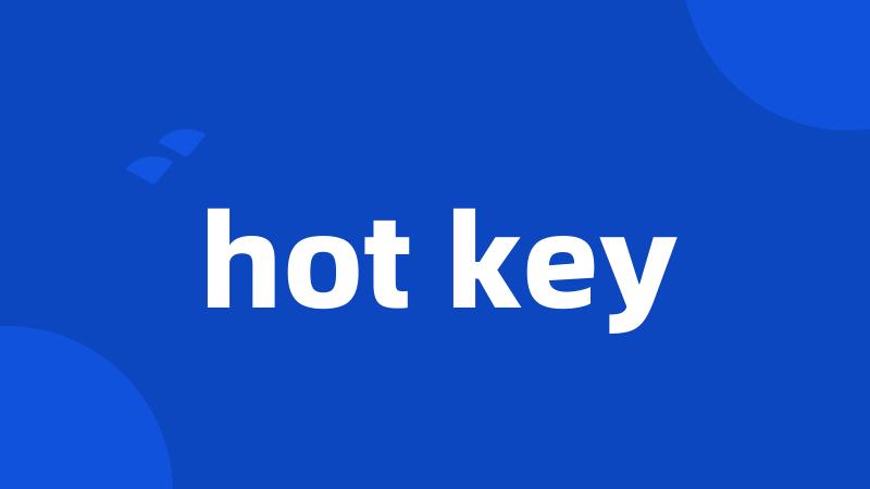 hot key