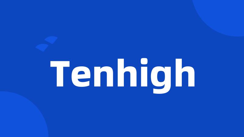 Tenhigh