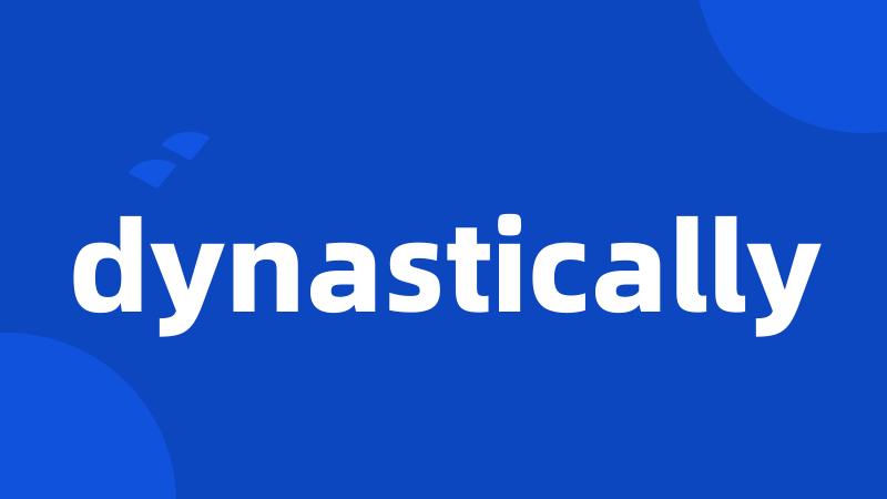 dynastically