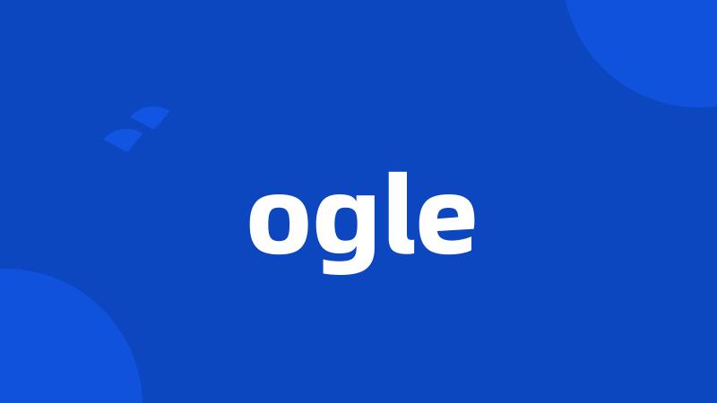 ogle