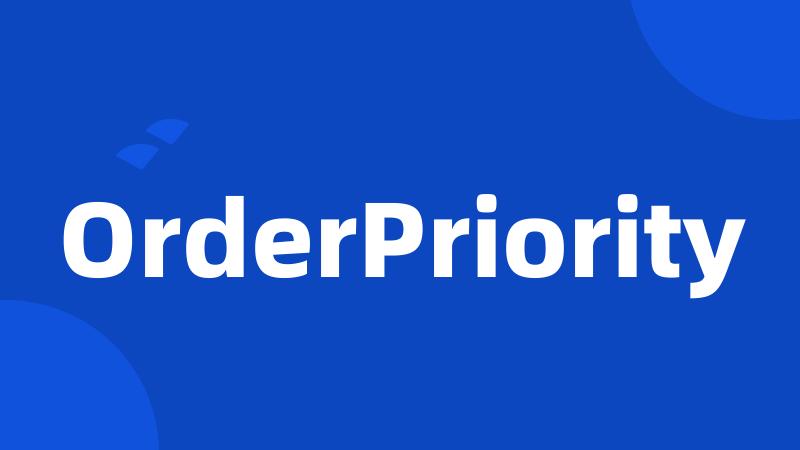 OrderPriority