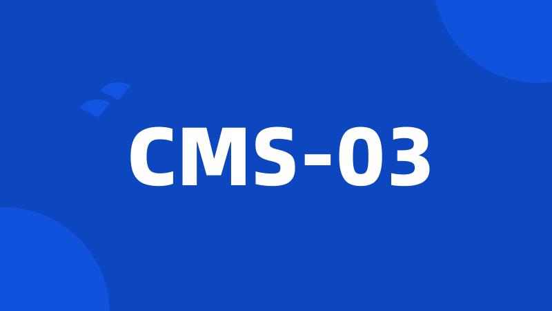 CMS-03