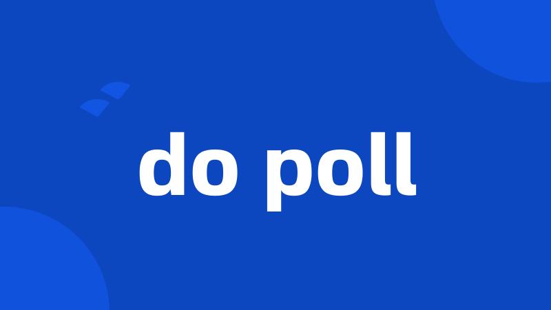 do poll