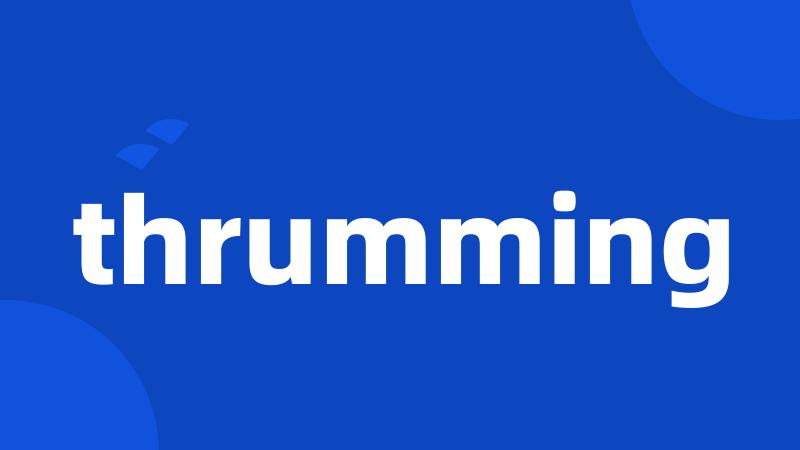 thrumming