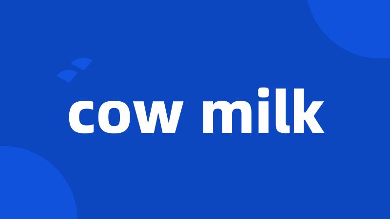 cow milk