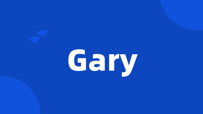 Gary