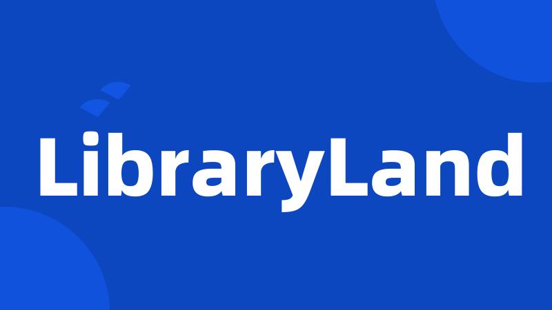 LibraryLand