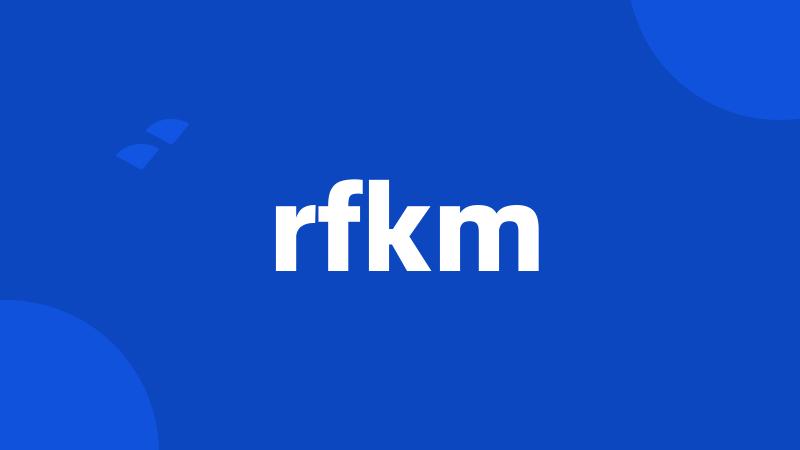 rfkm