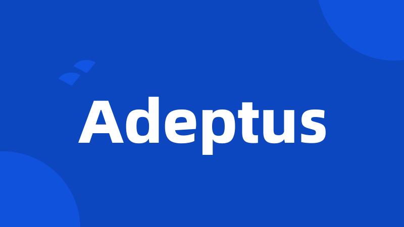 Adeptus