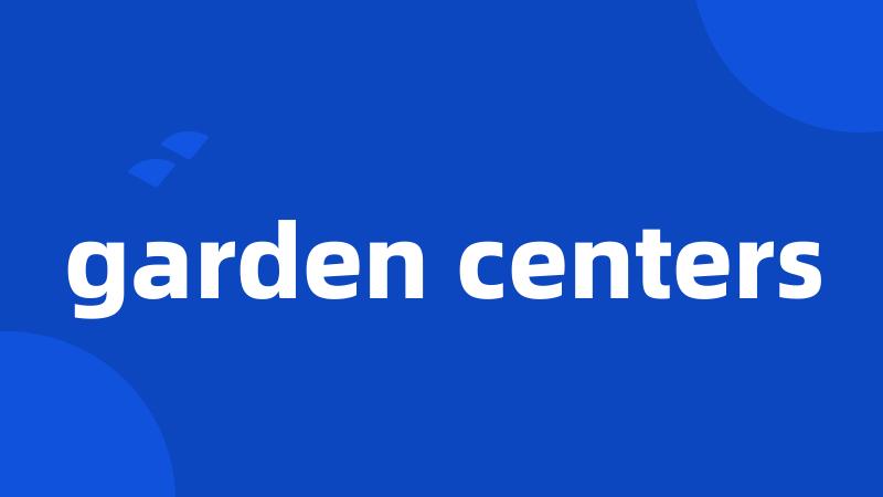 garden centers