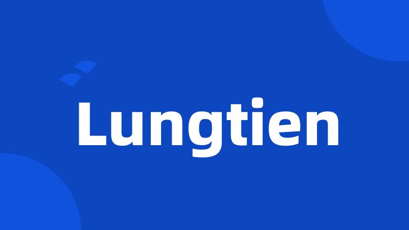 Lungtien