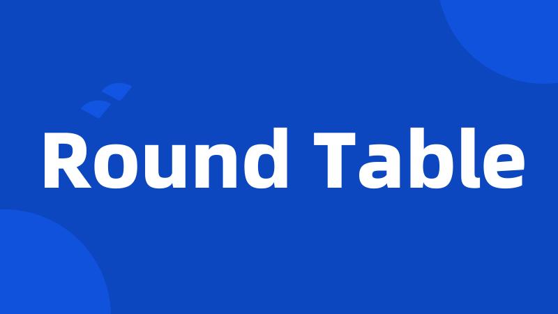 Round Table