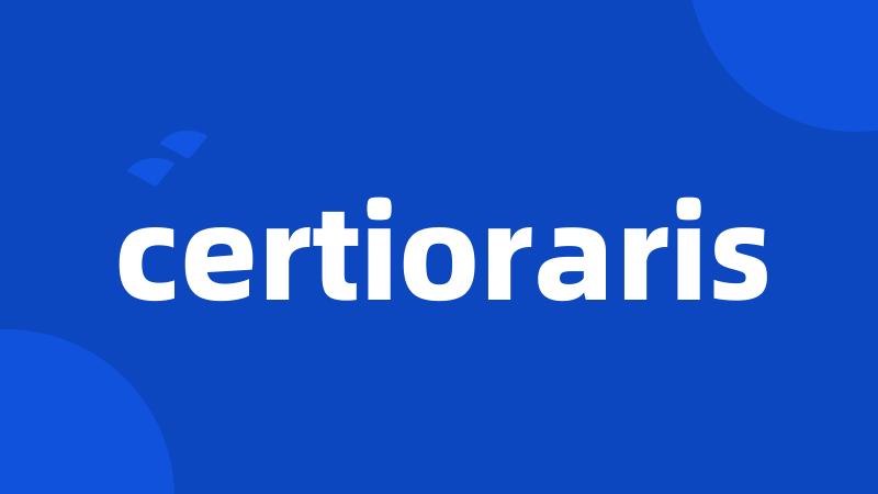 certioraris