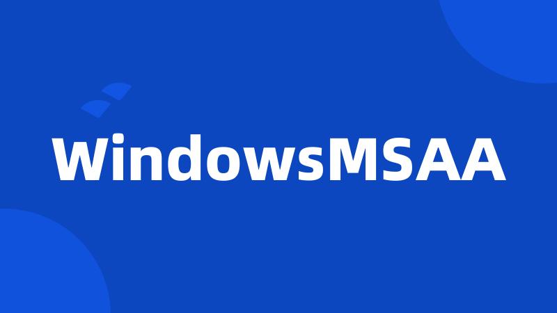 WindowsMSAA