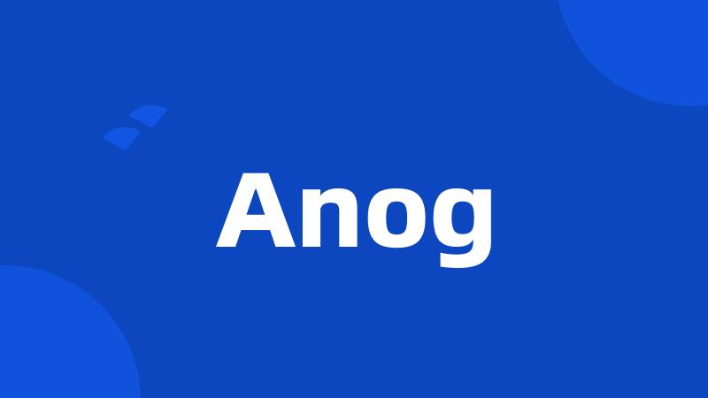 Anog