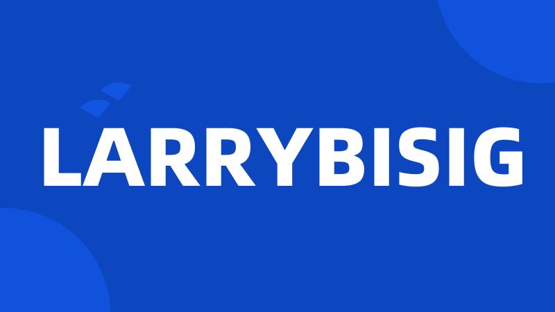 LARRYBISIG