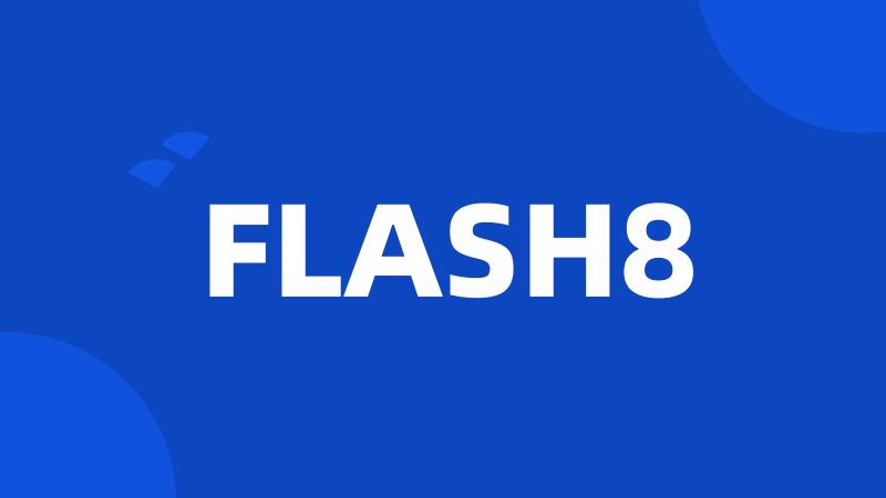 FLASH8