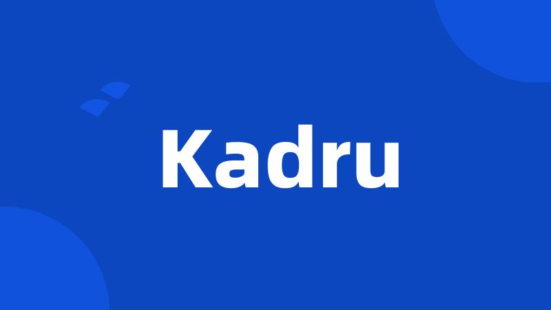 Kadru