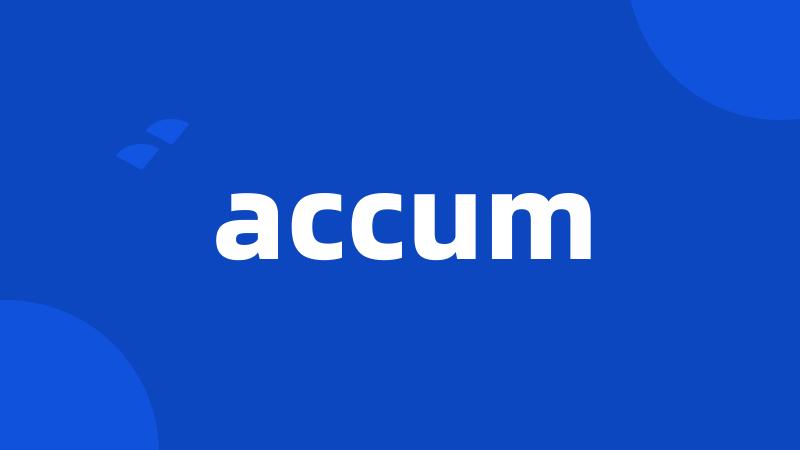 accum