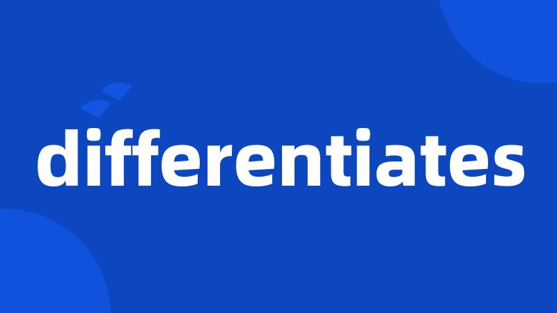 differentiates