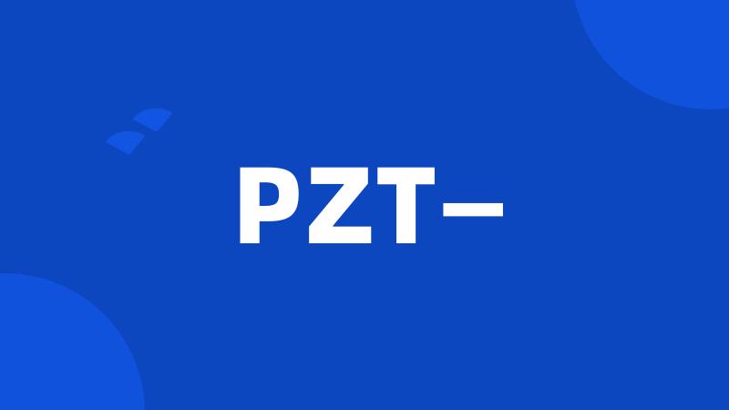 PZT—