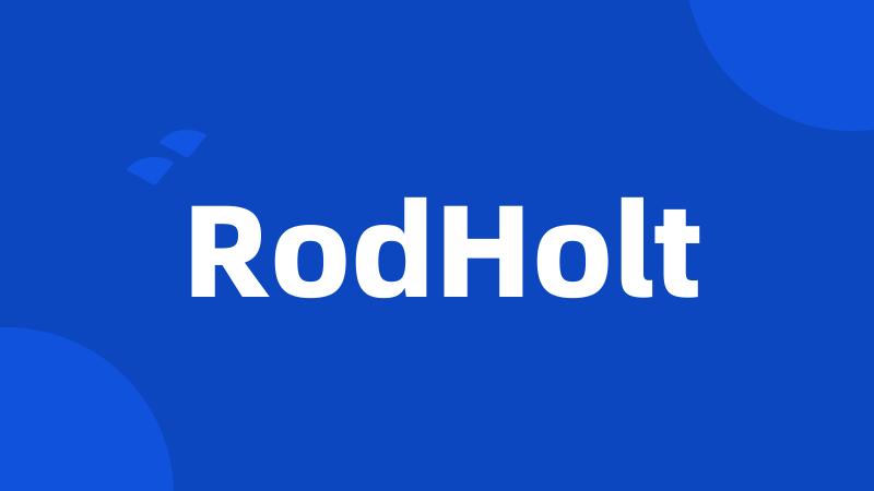 RodHolt