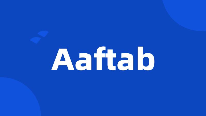 Aaftab