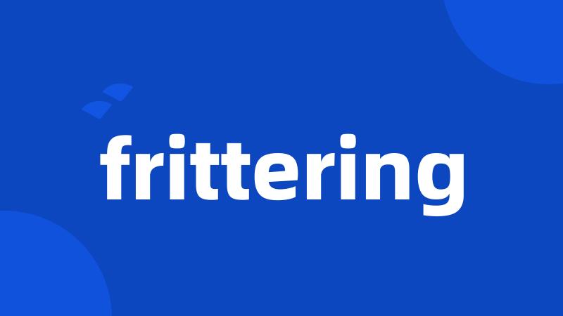 frittering