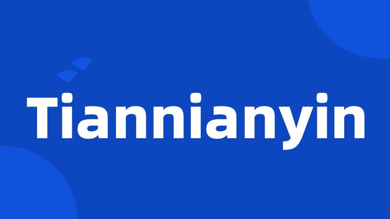 Tiannianyin