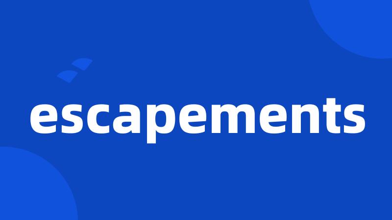 escapements