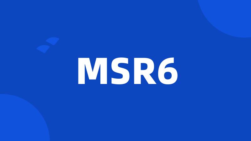 MSR6