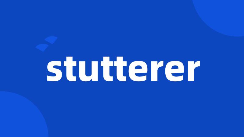 stutterer