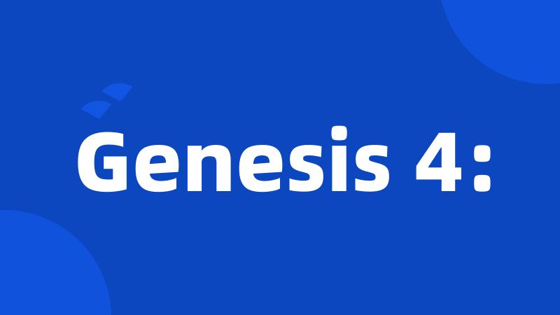 Genesis 4: