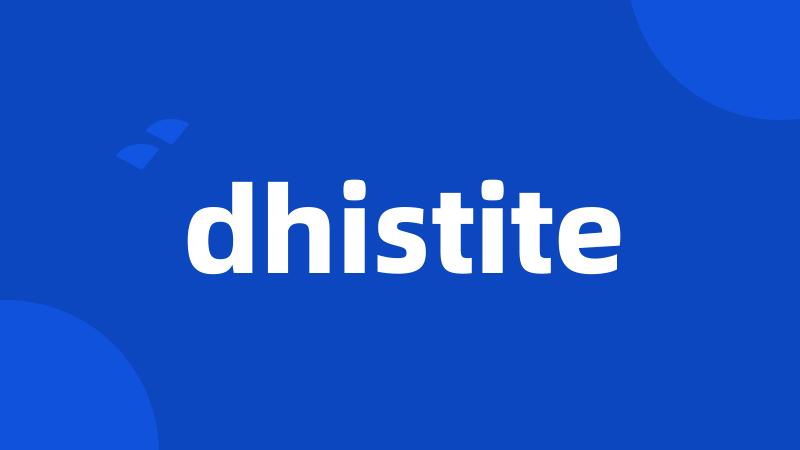 dhistite