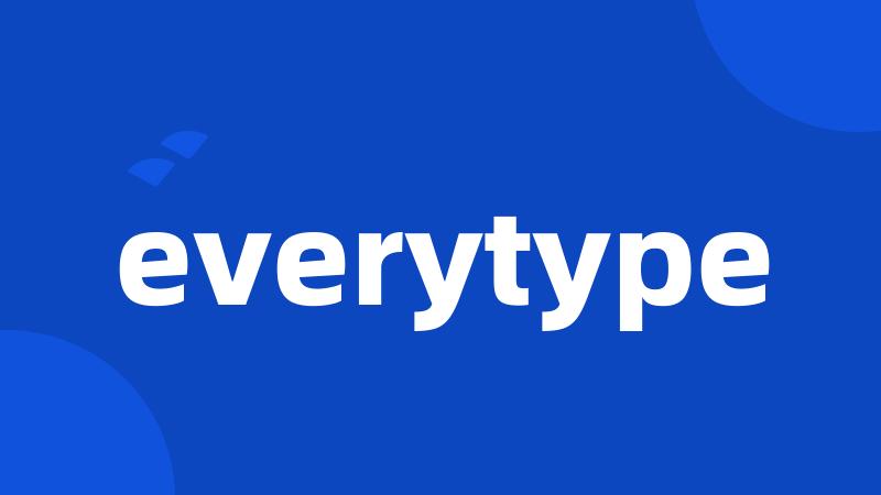 everytype