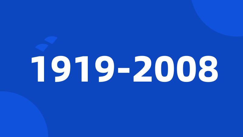 1919-2008