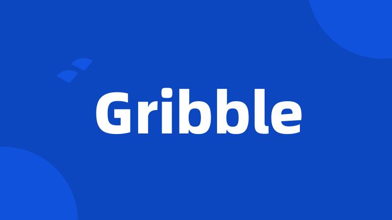 Gribble