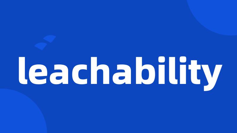 leachability