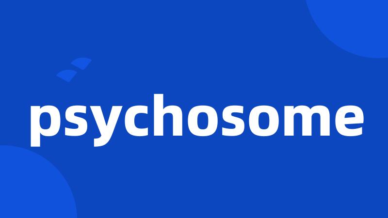 psychosome