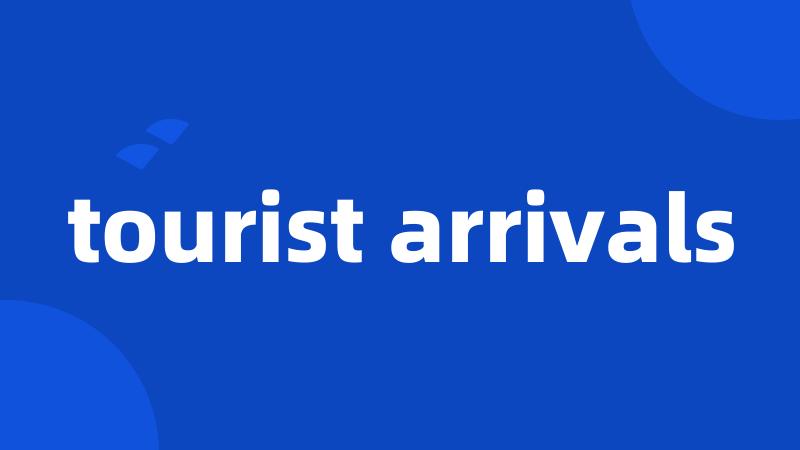 tourist arrivals