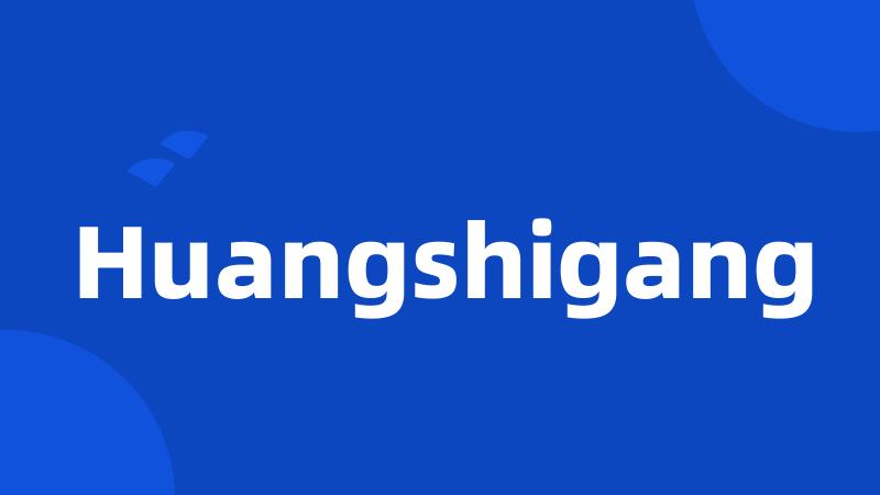 Huangshigang