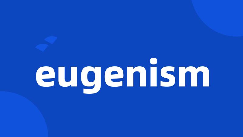 eugenism